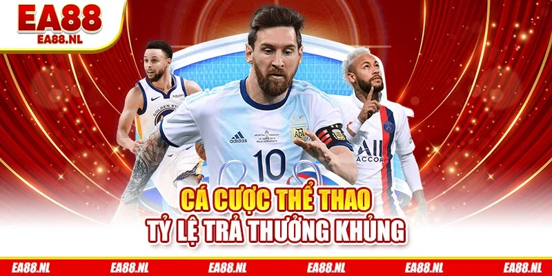 Cá cược thể thao tỷ lệ trả thưởng khủng