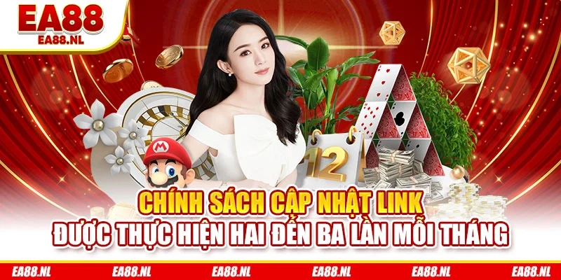 Chính sách cập nhật link được thực hiện hai đến ba lần mỗi tháng