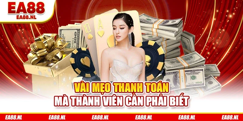 Vài mẹo thanh toán mà thành viên cần phải biết