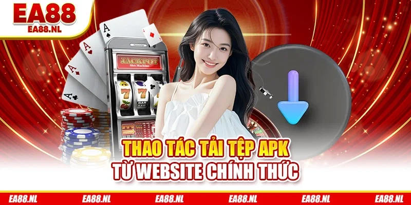 Thao tác tải tệp APK từ website chính thức