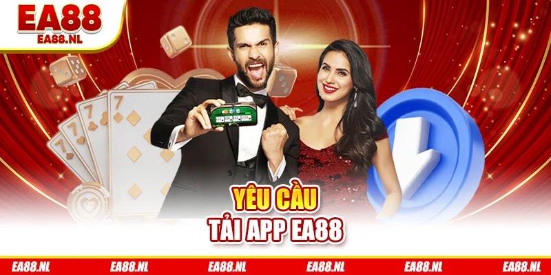 Yêu cầu tải app EA88