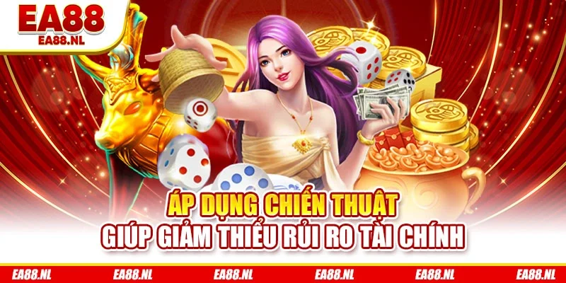 Áp dụng chiến thuật giúp giảm thiểu rủi ro tài chính